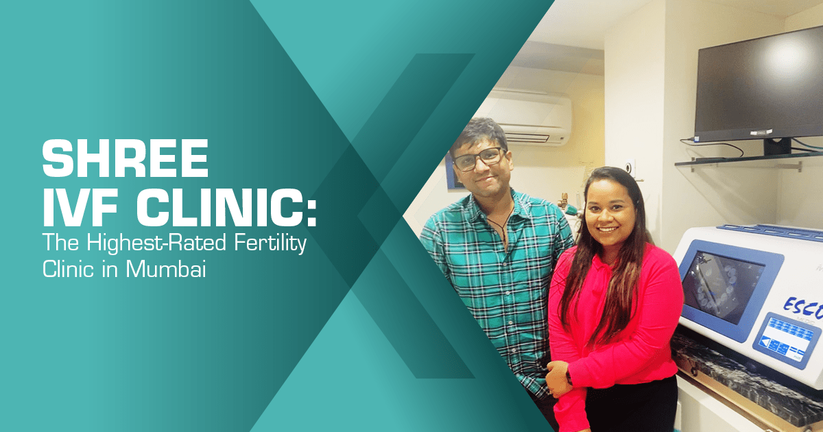 Shree IVF Clinic: The Highest-Rated Fertility Clinic in Mumbai